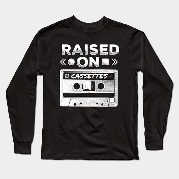 Raised On Cassettes Long Sleeve T-Shirt by deadright